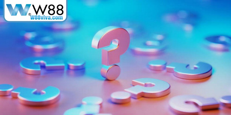 Khuyến Mãi W88 Hấp Dẫn Dành Cho Người Chơi Mới Và Cũ 18 Câu hỏi liên quan đến đăng ký W88